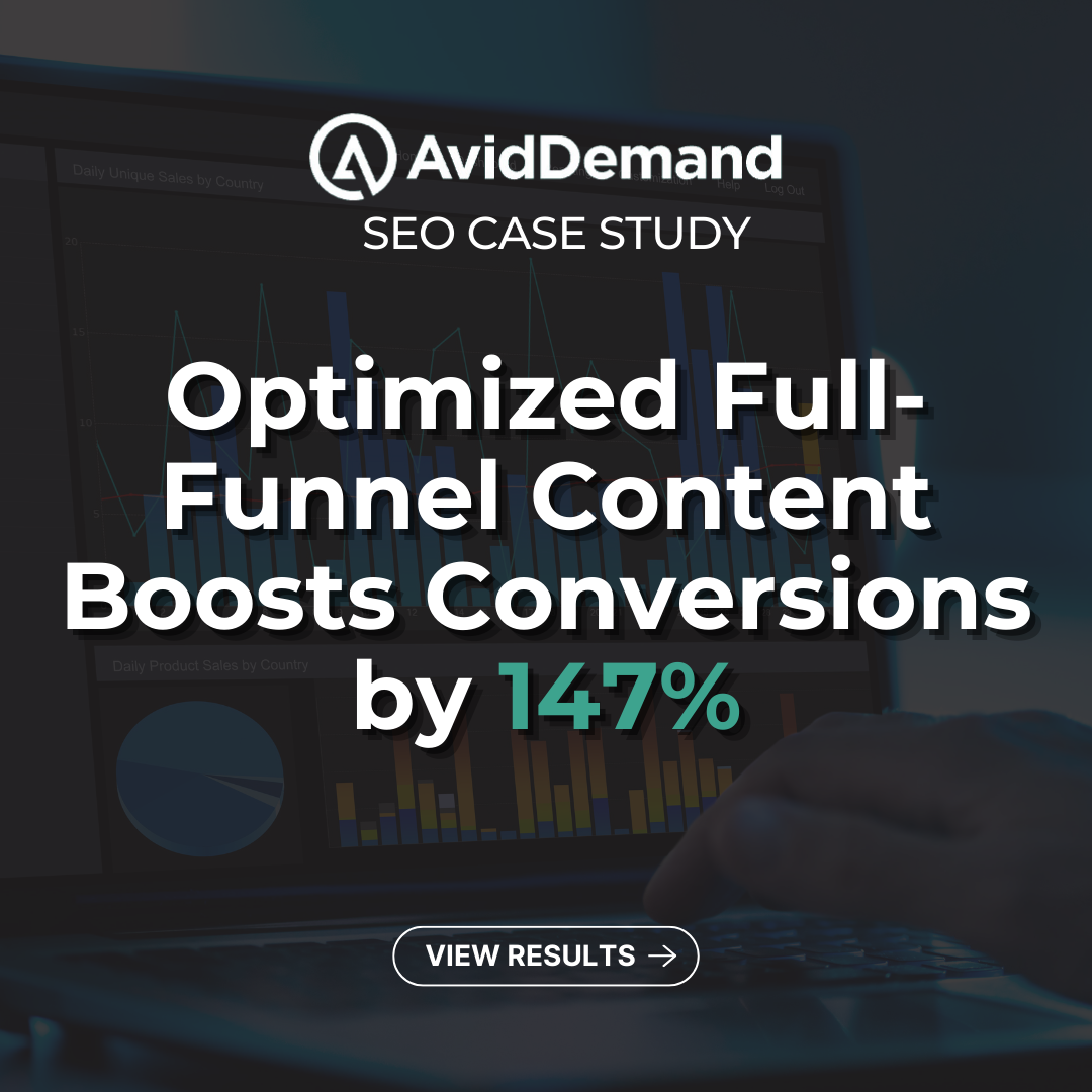 SEO Case Study: Optimized Full-Funnel Content Boosts Organic Conversions by 147%