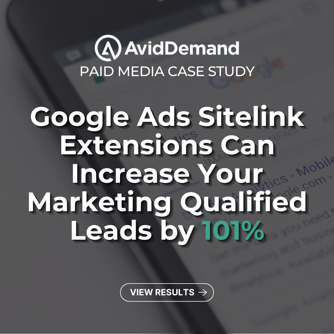 Paid Media Case Study: Google Ads Sitelink Extensions More Than Double MQLs